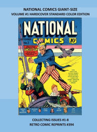 Title: NATIONAL COMICS GIANT-SIZE VOLUME #1 HARDCOVER STANDARD COLOR EDITION: COLLECTING ISSUES #1-8 RETRO COMIC REPRINTS #394, Author: Retro Comic Reprints