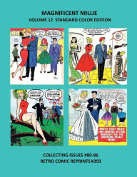 Title: MAGNIFICENT MILLIE VOLUME 12 STANDARD COLOR EDITION: COLLECTING ISSUES #80-86 RETRO COMIC REPRINTS #393, Author: Retro Comic Reprints