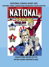 Title: NATIONAL COMICS GIANT-SIZE VOLUME THREE: HARDCOVER STANDARD COLOR EDITION:COLLECTING ISSUES #17-24 RETRO COMIC REPRINTS #261, Author: Retro Comic Reprints