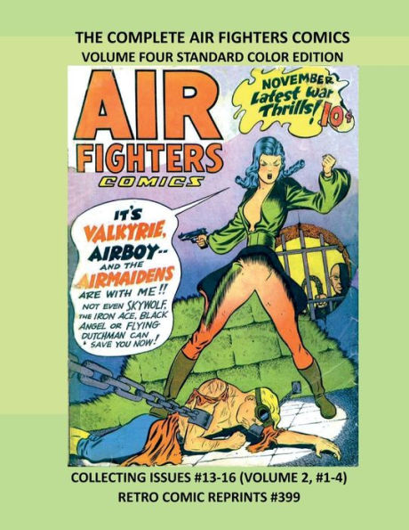 THE COMPLETE AIR FIGHTERS COMICS VOLUME FOUR STANDARD COLOR EDITION: COLLECTING ISSUES #13-16 (VOLUME 2, #1-4) RETRO COMIC REPRINTS #399