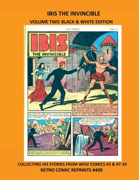 IBIS THE INVINCIBLE VOLUME TWO BLACK & WHITE EDITION: COLLECTING HIS STORIES FROM WHIZ COMICS #2 & #7-39 RETRO COMIC REPRINTS #409