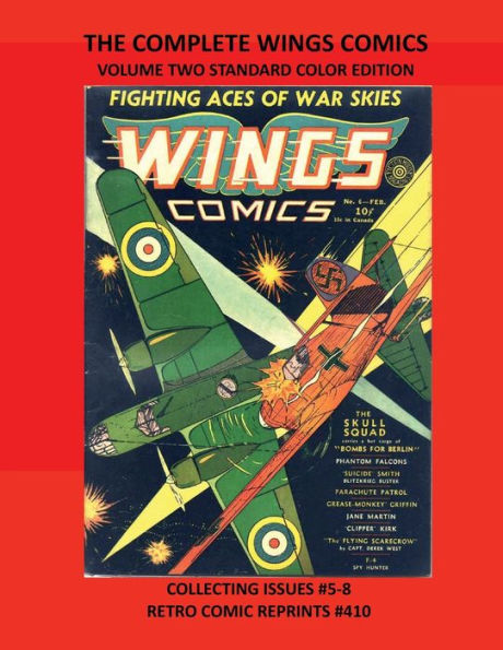 THE COMPLETE WINGS COMICS VOLUME TWO STANDARD COLOR EDITION: COLLECTING ISSUES #5-8 RETRO COMIC REPRINTS #410