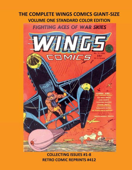 THE COMPLETE WINGS COMICS GIANT-SIZE VOLUME ONE STANDARD COLOR EDITION: COLLECTING ISSUES #1-8 RETRO COMIC REPRINTS #412