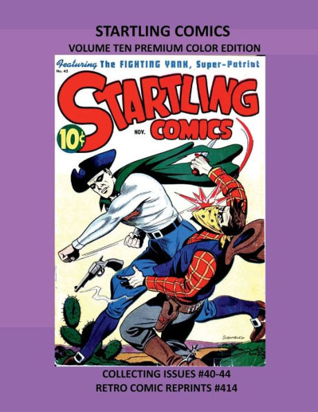 STARTLING COMICS VOLUME TEN PREMIUM COLOR EDITION: COLLECTING ISSUES #40-44 RETRO COMIC REPRINTS #414