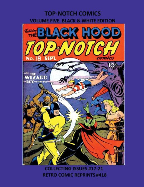 TOP-NOTCH COMICS VOLUME FIVE BLACK & WHITE EDITION: COLLECTING ISSUES #17-21 RETRO COMIC REPRINTS #418