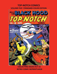 Title: TOP-NOTCH COMICS VOLUME FIVE STANDARD COLOR EDITION: COLLECTING ISSUES #17-21 RETRO COMIC REPRINTS #418, Author: Retro Comic Reprints