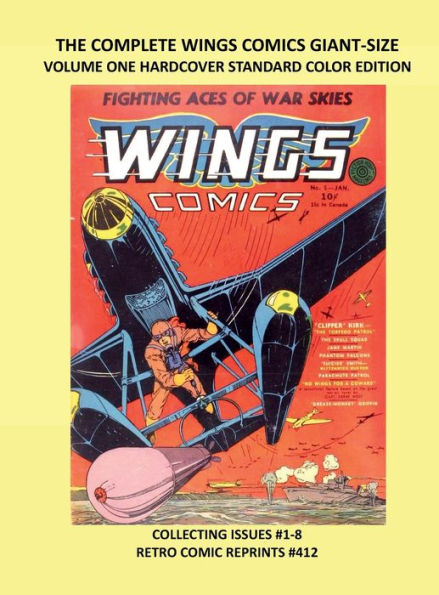 THE COMPLETE WINGS COMICS GIANT-SIZE VOLUME ONE HARDCOVER STANDARD COLOR EDITION: COLLECTING ISSUES #1-8 RETRO COMIC REPRINTS #412