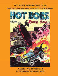 Title: HOT RODS AND RACING CARS GIANT-SIZE VOLUME ONE STANDARD COLOR EDITION: COLLECTING ISSUES #1-14 RETRO COMIC REPRINTS #422, Author: Retro Comic Reprints