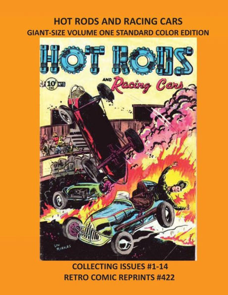 HOT RODS AND RACING CARS GIANT-SIZE VOLUME ONE STANDARD COLOR EDITION: COLLECTING ISSUES #1-14 RETRO COMIC REPRINTS #422
