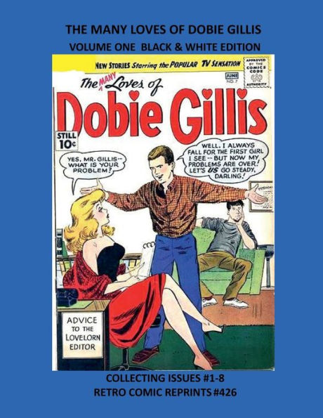 THE MANY LOVES OF DOBIE GILLIS VOLUME ONE BLACK & WHITE EDITION: COLLECTING ISSUES #1-8 RETRO COMIC REPRINTS #426