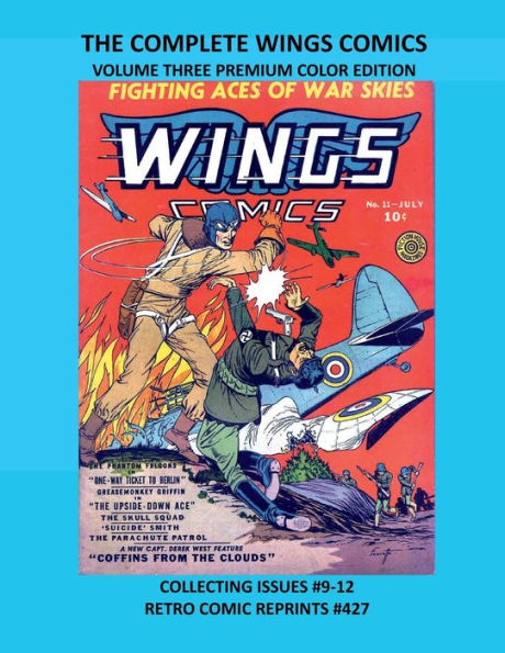 THE COMPLETE WINGS COMICS VOLUME THREE PREMIUM COLOR EDITION: COLLECTING ISSUES #9-12 RETRO COMIC REPRINTS #427