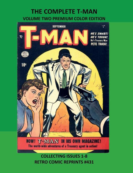 THE COMPLETE T-MAN VOLUME TWO PREMIUM COLOR EDITION: COLLECTING ISSUES 1-8 RETRO COMIC REPRINTS #431