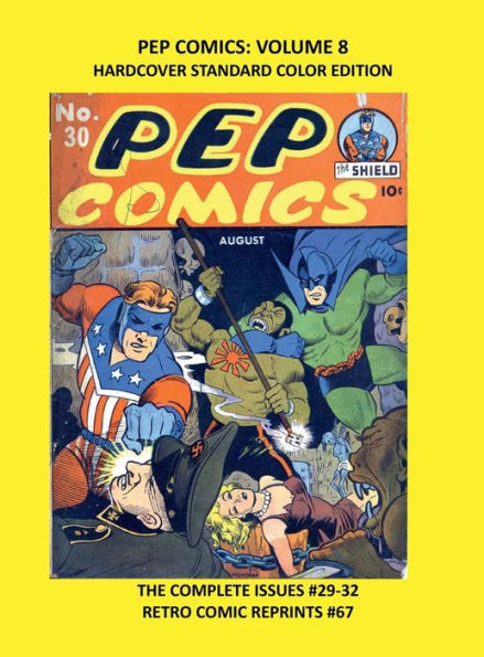 PEP COMICS: VOLUME 8 HARDCOVER STANDARD COLOR EDITION:THE COMPLETE ISSUES #29-32 RETRO COMIC REPRINTS #67