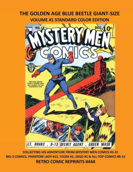 THE GOLDEN AGE BLUE BEETLE GIANT-SIZE VOLUME #1 STANDARD COLOR EDITION: COLLECTING HIS ADVENTURE FROM MYSTERY MEN COMICS #1-31 BIG-3 COMICS, PHANTOM LADY #13, TEGRA #1, ZAGO #1 & ALL-TOP COMIC