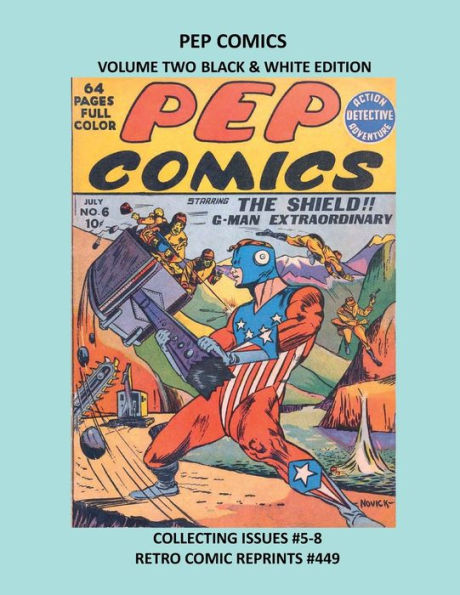 PEP COMICS VOLUME TWO BLACK & WHITE EDITION: COLLECTING ISSUES #5-8 RETRO COMIC REPRINTS #449