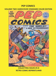 Title: PEP COMICS VOLUME TWO HARDCOVER STANDARD COLOR EDITION: COLLECTING ISSUES #5-8 RETRO COMIC REPRINTS #449, Author: Retro Comic Reprints