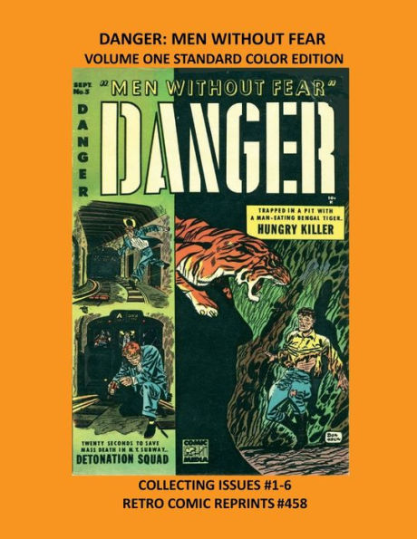 DANGER: MEN WITHOUT FEAR VOLUME ONE STANDARD COLOR EDITION:COLLECTING ISSUES #1-6 RETRO COMIC REPRINTS #458