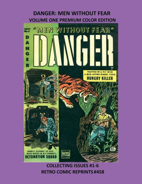 DANGER: MEN WITHOUT FEAR VOLUME ONE PREMIUM COLOR EDITION:COLLECTING ISSUES #1-6 RETRO COMIC REPRINTS #458
