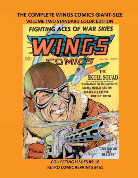 THE COMPLETE WINGS COMICS GIANT-SIZE VOLUME TWO STANDARD COLOR EDITION: COLLECTING ISSUES #9-16 RETRO COMIC REPRINTS #461