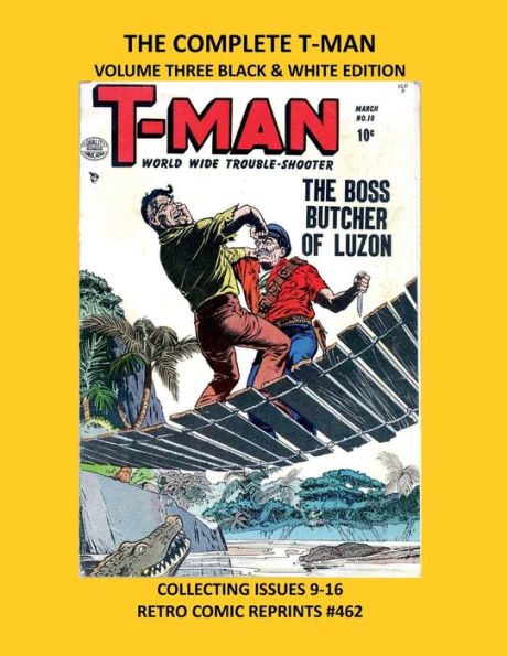 THE COMPLETE T-MAN VOLUME THREE BLACK & WHITE EDITION: COLLECTING ISSUES 9-16 RETRO COMIC REPRINTS #462