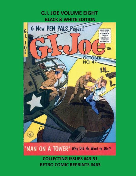 G.I. JOE VOLUME EIGHT BLACK & WHITE EDITION: COLLECTING ISSUES #43-51 RETRO COMIC REPRINTS #463