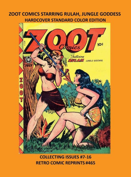 ZOOT COMICS STARRING RULAH, JUNGLE GODDESS HARDCOVER STANDARD COLOR EDITION: COLLECTING ISSUES #7-16 RETRO COMIC REPRINTS #465