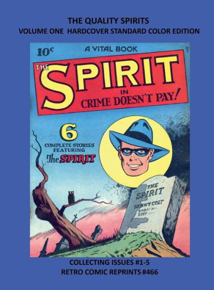 THE QUALITY SPIRITS VOLUME ONE HARDCOVER STANDARD COLOR EDITION: COLLECTING ISSUES #1-5 RETRO COMIC REPRINTS #466