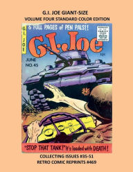 Title: G.I. JOE GIANT-SIZE VOLUME FOUR STANDARD COLOR EDITION: COLLECTING ISSUES #35-51 RETRO COMIC REPRINTS #469, Author: Retro Comic Reprints