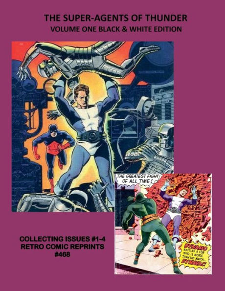 THE SUPER-AGENTS OF THUNDER VOLUME ONE BLACK & WHITE EDITION: COLLECTING ISSUES #1-4 RETRO COMIC REPRINTS #468