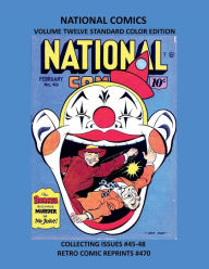 Title: NATIONAL COMICS VOLUME TWELVE STANDARD COLOR EDITION: COLLECTING ISSUES #45-48 RETRO COMIC REPRINTS #470, Author: Retro Comic Reprints