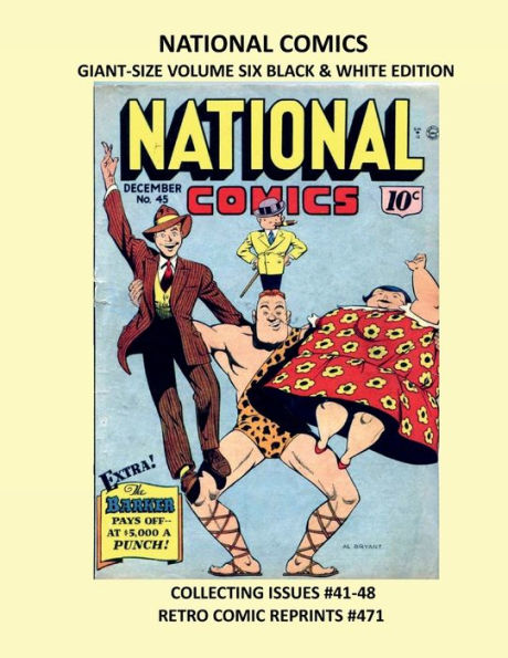 NATIONAL COMICS GIANT-SIZE VOLUME SIX BLACK & WHITE EDITION: COLLECTING ISSUES #41-48 RETRO COMIC REPRINTS #471