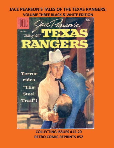 JACE PEARSON'S TALES OF THE TEXAS RANGERS: VOLUME THREE BLACK & WHITE EDITION:COLLECTING ISSUES #15-20 RETRO COMIC REPRINTS #52