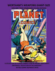 Title: WERTHAM'S WEAPONS GIANT-SIZE VOLUME TWO STANDARD COLOR EDITION: FIFTEEN COMICS CITED IN FREDRIC WERTHAM'S INFAMOUS 