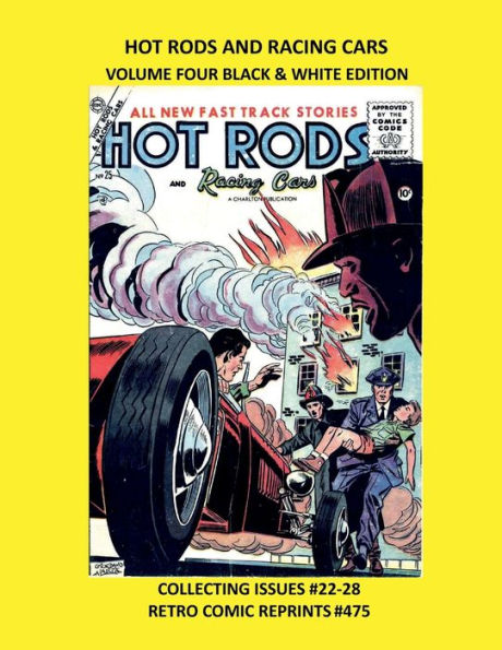 HOT RODS AND RACING CARS VOLUME FOUR BLACK & WHITE EDITION: COLLECTING ISSUES #22-28 RETRO COMIC REPRINTS #475
