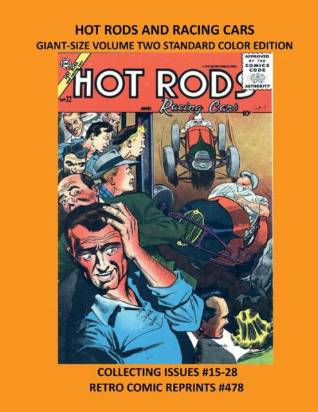 HOT RODS AND RACING CARS GIANT-SIZE VOLUME TWO STANDARD COLOR EDITION: COLLECTING ISSUES #15-28 RETRO COMIC REPRINTS #478