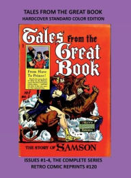 Title: TALES FROM THE GREAT BOOK HARDCOVER STANDARD COLOR EDITION: ISSUES #1-4, THE COMPLETE SERIES RETRO COMIC REPRINTS #120, Author: Retro Comic Reprints