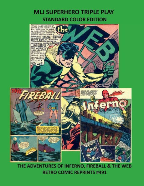 MLJ SUPERHERO TRIPLE PLAY STANDARD COLOR EDITION: THE ADVENTURES OF INFERNO, FIREBALL & THE WEB RETRO COMIC REPRINTS #491