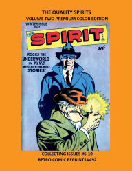 Title: THE QUALITY SPIRITS VOLUME TWO PREMIUM COLOR EDITION: COLLECTING ISSUES #6-10 RETRO COMIC REPRINTS #492, Author: Retro Comic Reprints