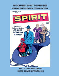 Title: THE QUALITY SPIRITS GIANT-SIZE VOLUME ONE PREMIUM COLOR EDITION: COLLECTING ISSUES #1-10 RETRO COMIC REPRINTS #493, Author: Retro Comic Reprints