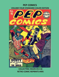 Title: PEP COMICS VOLUME FOUR STANDARD COLOR EDITION: COLLECTING ISSUES #13-16 RETRO COMIC REPRINTS #495, Author: Retro Comic Reprints