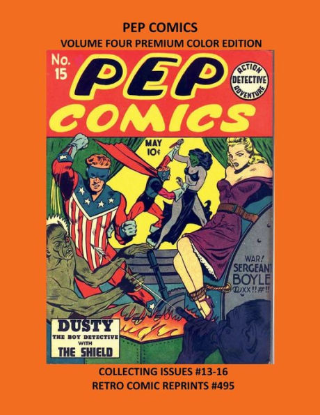 PEP COMICS VOLUME FOUR PREMIUM COLOR EDITION: COLLECTING ISSUES #13-16 RETRO COMIC REPRINTS #495