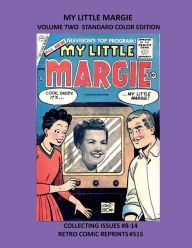 Title: MY LITTLE MARGIE VOLUME TWO STANDARD COLOR EDITION: COLLECTING ISSUES #8-14 RETRO COMIC REPRINTS #515, Author: Retro Comic Reprints