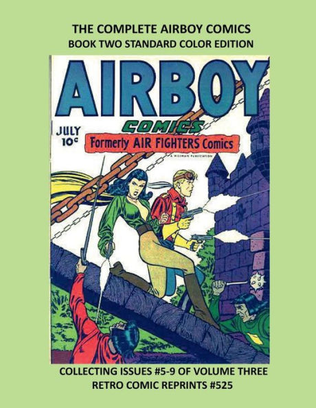 THE COMPLETE AIRBOY COMICS BOOK TWO STANDARD COLOR EDITION: COLLECTING ISSUES #5-9 OF VOLUME THREE RETRO COMIC REPRINTS #525