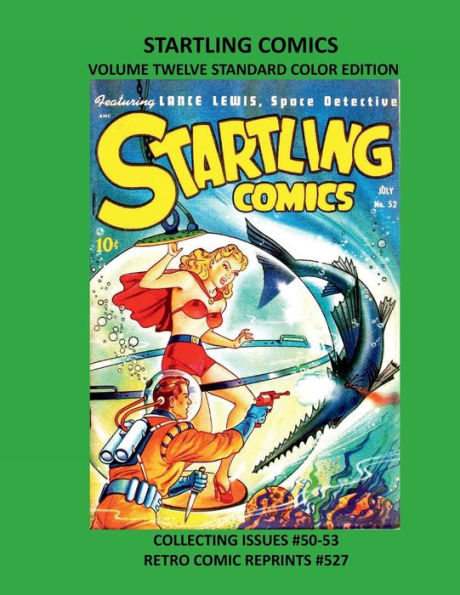 STARTLING COMICS VOLUME TWELVE STANDARD COLOR EDITION: COLLECTING ISSUES #50-53 RETRO COMIC REPRINTS #527