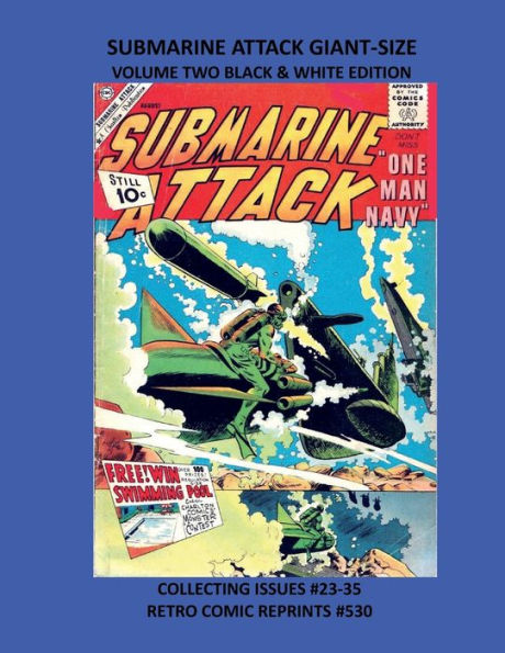 SUBMARINE ATTACK GIANT-SIZE VOLUME TWO BLACK & WHITE EDITION: COLLECTING ISSUES #23-35 RETRO COMIC REPRINTS #530