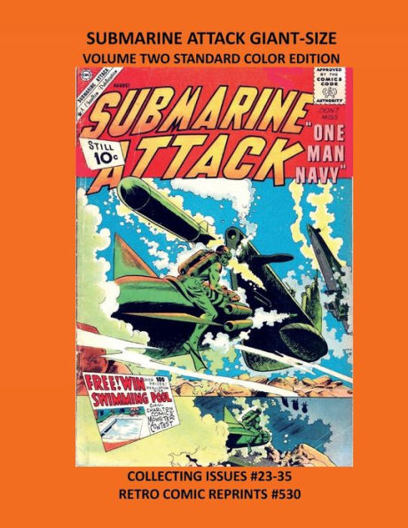 SUBMARINE ATTACK GIANT-SIZE VOLUME TWO STANDARD COLOR EDITION: COLLECTING ISSUES #23-35 RETRO COMIC REPRINTS #530