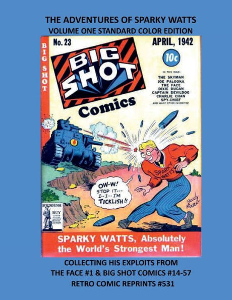 THE ADVENTURES OF SPARKY WATTS VOLUME ONE STANDARD COLOR EDITION: COLLECTING HIS EXPLOITS FROM THE FACE #1 & BIG SHOT COMICS #14-57 RETRO COMIC REPRINTS #531