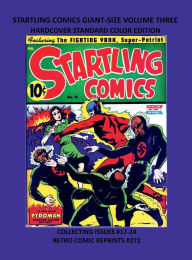 Title: STARTLING COMICS GIANT-SIZE VOLUME THREE HARDCOVER STANDARD COLOR EDITION: COLLECTING ISSUES #17-24 RETRO COMIC REPRINTS #272, Author: Retro Comic Reprints