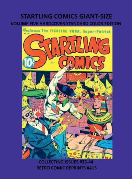 STARTLING COMICS GIANT-SIZE VOLUME FIVE HARDCOVER STANDARD COLOR EDITION: COLLECTING ISSUES #35-44 RETRO COMIC REPRINTS #415