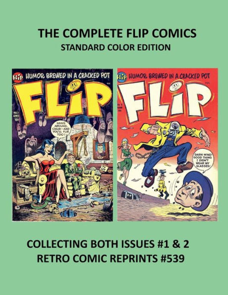 THE COMPLETE FLIP COMICS STANDARD COLOR EDITION: COLLECTING BOTH ISSUES #1 & 2 RETRO COMIC REPRINTS #539